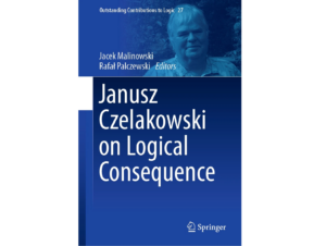 Janusz Czelakowski on Logical Consequence