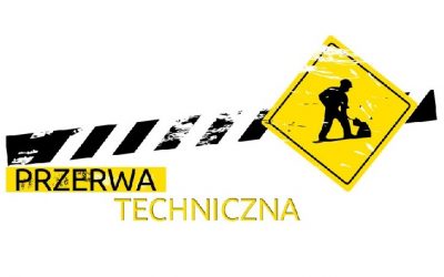 Przerwa techniczna w dniu 30.01 (poniedziałek)